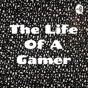 The Life Of A Gamer by BARRACK OBAMA