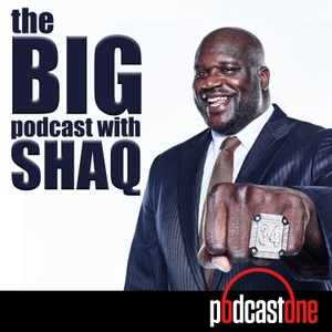 The Big Podcast With Shaq by PodcastOne