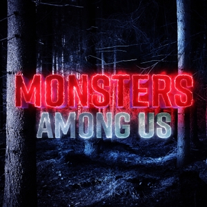 Monsters Among Us Podcast by Monsters Among Us Podcast