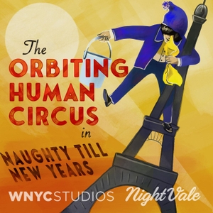 The Orbiting Human Circus by WNYC Studios and Night Vale Presents