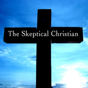 The Skeptical Christian Podcast