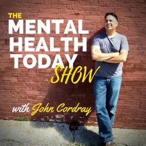 The Mental Health Today Show by John Cordray
