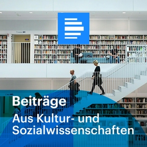 Aus Kultur- und Sozialwissenschaften - Deutschlandfunk by Deutschlandfunk