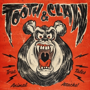 Tooth and Claw: True Stories of Animal Attacks by Tooth and Claw