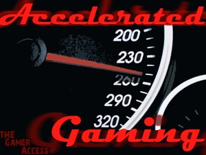 Accelerated Gaming – The Gamer Access