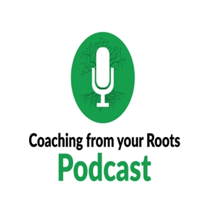 Coaching from your Roots Podcast