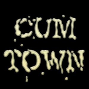 Cum Town by Nick Mullen