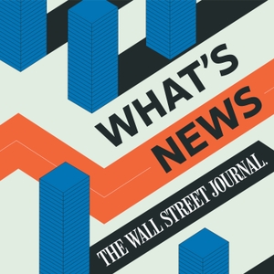 WSJ What’s News by The Wall Street Journal