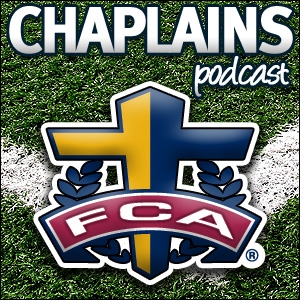 FCA Chaplains Podcast by Fellowship of Christian Athletes