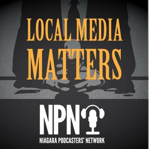 Local Media Matters by Niagara Podcasters' Network