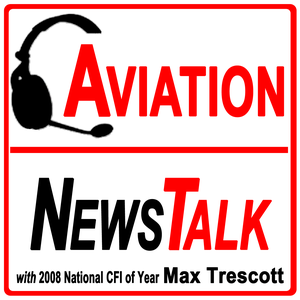 Aviation News Talk podcast by Max Trescott | Glass Cockpit Publishing