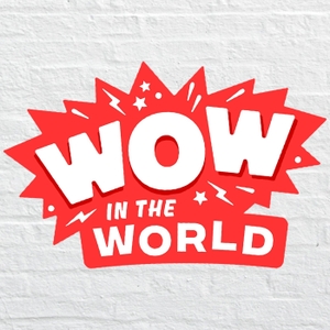 Wow in the World by Tinkercast | Wondery