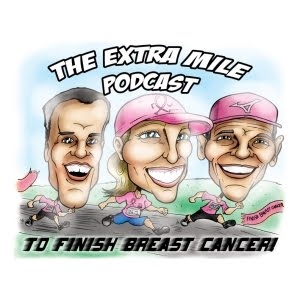 The Extra Mile Podcast to Finish Breast Cancer by extramile262@gmail.com