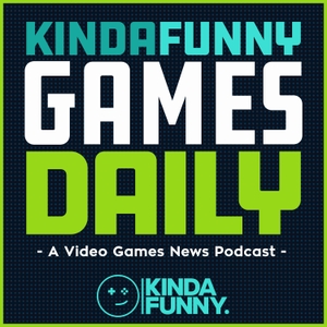 Kinda Funny Games Daily: Video Games News Podcast by Kinda Funny