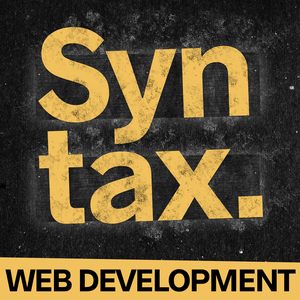 Syntax - Tasty Web Development Treats by Wes Bos & Scott Tolinski - Full Stack JavaScript Web Developers