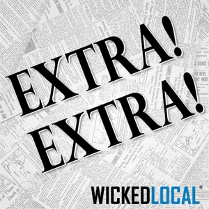 Extra! Extra! Podcast by Wicked Local