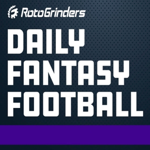 RotoGrinders Daily Fantasy Football by The RG Network Podcasts
