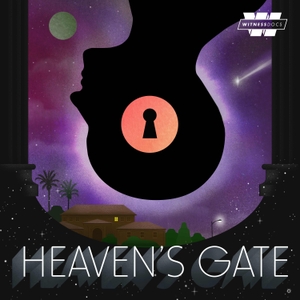 Heaven's Gate by Stitcher & Pineapple Street Media, Glynn Washington