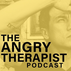 The Angry Therapist Podcast by John Kim