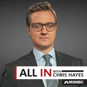 All In with Chris Hayes by Chris Hayes, MSNBC