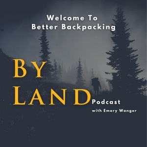 The By Land Podcast by Emory Wanger