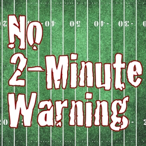 No 2-Minute Warning Podcast by Kevin McGuire