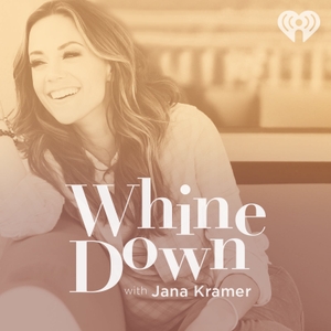 Whine Down with Jana Kramer