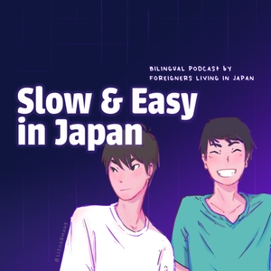 Slow & Easy in Japan