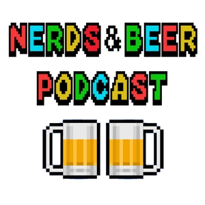 Nerds & Beer Podcast