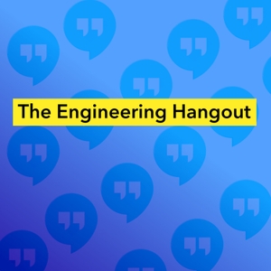 The Engineering Hangout