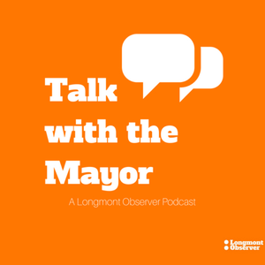 Talk with the Mayor by Longmont Observer