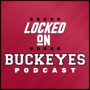 Locked On Buckeyes - Daily Podcast On Ohio State Buckeyes Football & Basketball by Locked On Podcast Network, College Sports, College Football, College Basketball