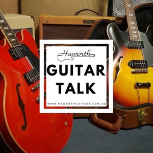 Guitar Talk by Haworth Guitars