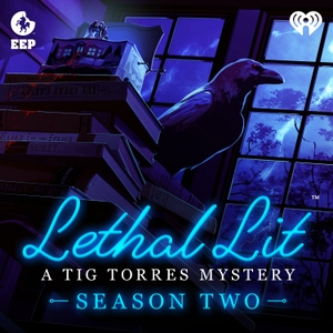 Lethal Lit: A Tig Torres Mystery by Einhorn's Epic Productions and iHeartPodcasts