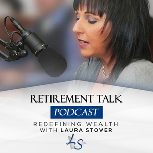 Retirement Talk Podcast with Laura Stover by Redefining Wealth
