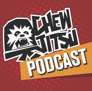 The Chewjitsu Podcast by Chewjitsu