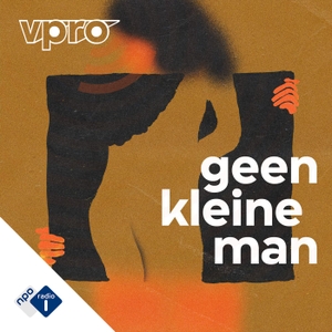 Geen kleine man by NPO Radio 1 / VPRO