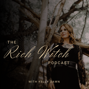 The Rich Witch Podcast by Kelly Dawn: Intuitive Success Coach