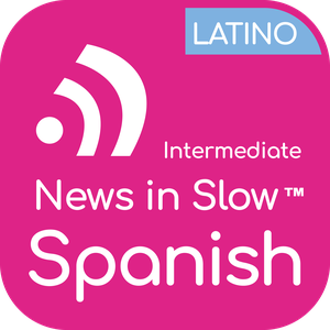 News in Slow Spanish Latino (Intermediate) by Linguistica 360