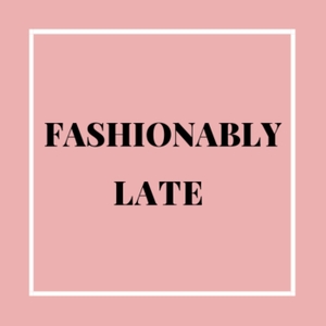 Fashionably Late Podcast by Fashionably Late