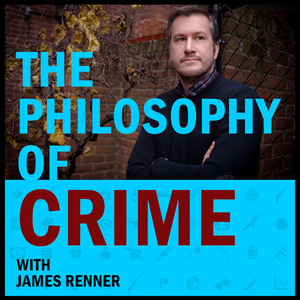 The Philosophy of Crime by James Renner