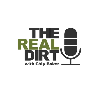 The Real Dirt with Chip Baker by The Real Dirt with Chip Baker