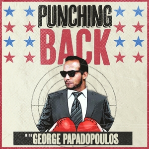 Punching Back with George Papadopoulos by Notorious x George Papadopoulos