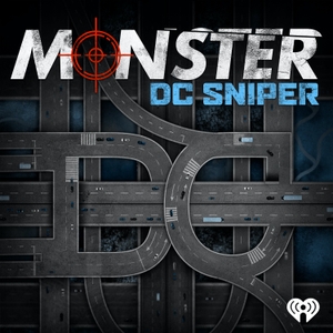 Monster: DC Sniper by iHeartPodcasts and Tenderfoot TV
